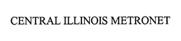CENTRAL ILLINOIS METRONET trademark