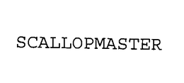 SCALLOPMASTER trademark