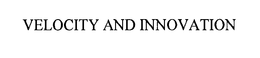 VELOCITY AND INNOVATION trademark