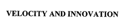VELOCITY AND INNOVATION trademark