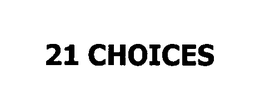 21 CHOICES trademark