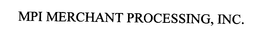 MPI MERCHANT PROCESSING, INC. trademark