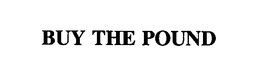 BUY THE POUND trademark