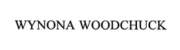 WYNONA WOODCHUCK trademark