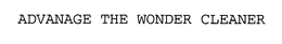 ADVANAGE THE WONDER CLEANER trademark