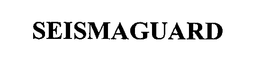 SEISMAGUARD trademark