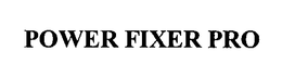 POWER FIXER PRO trademark