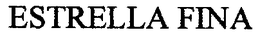 ESTRELLA FINA trademark