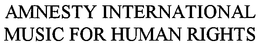 AMNESTY INTERNATIONAL MUSIC FOR HUMAN RIGHTS trademark