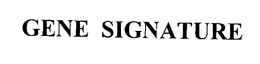 GENE SIGNATURE trademark