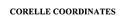 CORELLE COORDINATES trademark