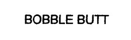 BOBBLE BUTT trademark