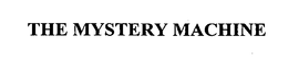 THE MYSTERY MACHINE trademark