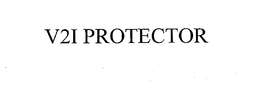 V2I PROTECTOR trademark