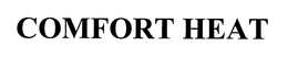 COMFORT HEAT TECHNOLOGY trademark