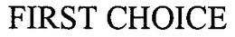 FIRST CHOICE trademark