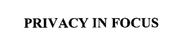 PRIVACY IN FOCUS trademark