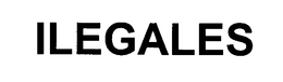 ILEGALES trademark