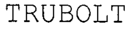 TRUBOLT trademark