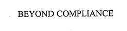 BEYOND COMPLIANCE trademark