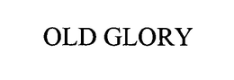OLD GLORY trademark