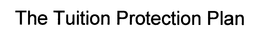 THE TUITION PROTECTION PLAN trademark