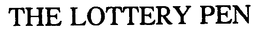 THE LOTTERY PEN trademark