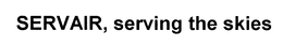 SERVAIR, SERVING THE SKIES trademark