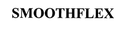 SMOOTHFLEX trademark