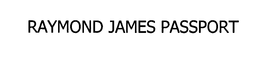 RAYMOND JAMES PASSPORT trademark