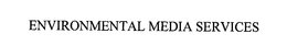ENVIRONMENTAL MEDIA SERVICES trademark
