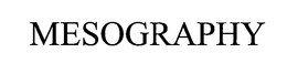 MESOGRAPHY trademark