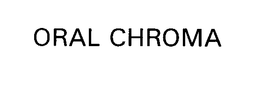 ORAL CHROMA trademark