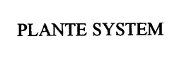 PLANTE SYSTEM trademark