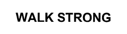 WALK STRONG trademark