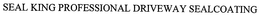 SEAL KING PROFESSIONAL DRIVEWAY SEALCOATING trademark