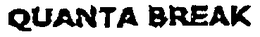 QUANTA BREAK trademark