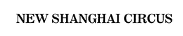 NEW SHANGHAI CIRCUS trademark