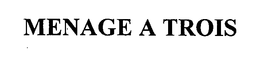 MENAGE A TROIS trademark