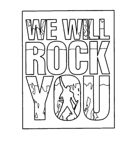 WE WILL ROCK YOU trademark