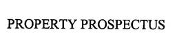 PROPERTY PROSPECTUS trademark