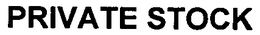 PRIVATE STOCK trademark