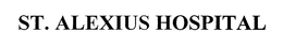 ST. ALEXIUS HOSPITAL trademark