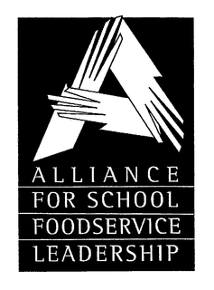 A ALLIANCE FOR SCHOOL FOODSERVICE LEADERSHIP trademark