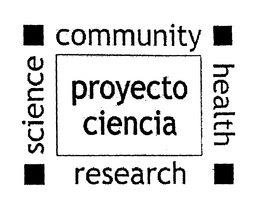 PROYECTO CIENCIA COMMUNITY HEALTH RESEARCH SCIENCE trademark