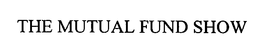 THE MUTUAL FUND SHOW trademark