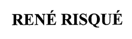 RENÉ RISQUÉ trademark