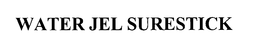 WATER JEL SURESTICK trademark
