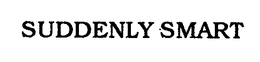 SUDDENLY SMART trademark