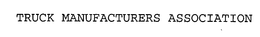 TRUCK MANUFACTURERS ASSOCIATION trademark